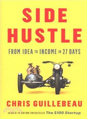 Side Hustle ─ From Idea to Income in 27 Days