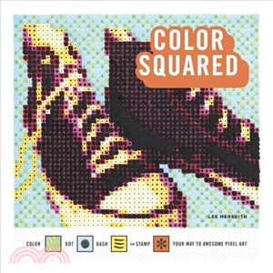 Color Squared ─ Color, Dot, Dash, or Stamp Your Way to Awesome Pixel Art
