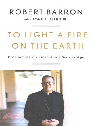 To Light a Fire on the Earth ─ Proclaiming the Gospel in a Secular Age