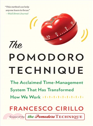 The Pomodoro Technique ─ The Acclaimed Time Management System That Has Transformed How We Work