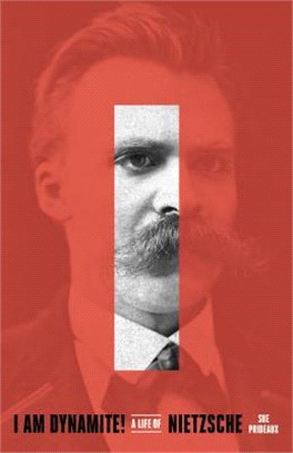I Am Dynamite! ― A Life of Nietzsche