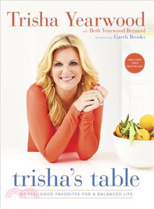 Trisha's Table ─ My Feel-Good Favorites for a Balanced Life