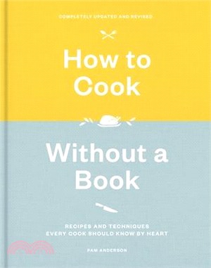 How to Cook Without a Book ― Recipes and Techniques Every Cook Should Know by Heart