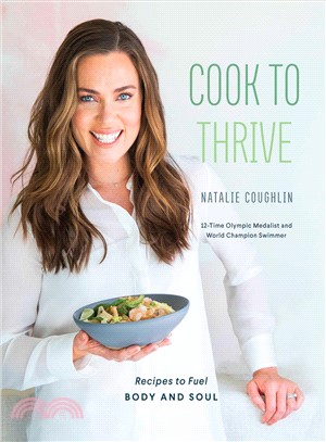 Cook to Thrive ― Recipes to Fuel Body and Soul