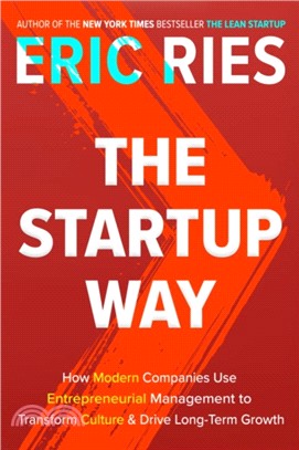The Startup Way：How Modern Companies Use Entrepreneurial Management to Transform Culture and Drive Long-Term Growth