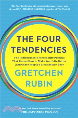 The Four Tendencies：The Indispensable Personality Profiles That Reveal How to Make Your Life Better (and Other People's Lives Better, Too)