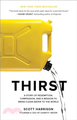 Thirst :a story of redemption, compassion, and a mission to bring clean water to the world /