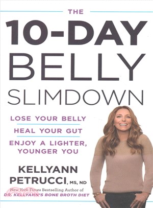 The 10-day Belly Slimdown ― Lose Your Belly, Heal Your Gut, Enjoy a Lighter, Younger You