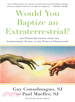 Would You Baptize an Extraterrestrial? ― And Other Questions from the Astronomers' In-box at the Vatican Observatory