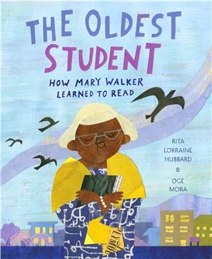The Oldest Student ― How Mary Walker Learned to Read (精裝本)