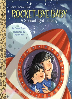 Rocket-bye baby : a spaceflight lullaby