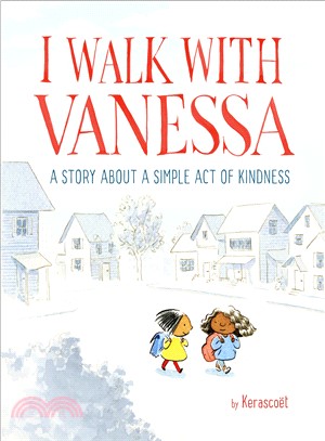 I Walk With Vanessa ─ A Story About a Simple Act of Kindness(精裝本)