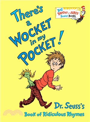 There's a wocket in my pocket! :Dr. Seuss's book of ridiculous rhymes /