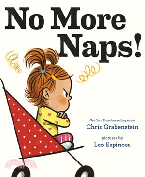 No more naps! :a story for when you're wide-awake and definitely not tired /