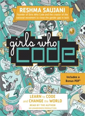 Girls Who Code ─ Learn to Code and Change the World: Includes a Bonus PDF