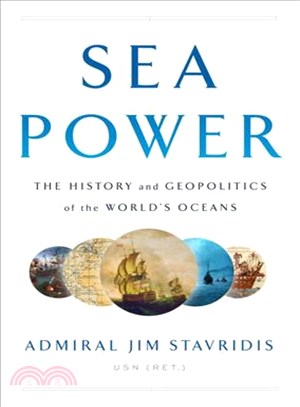 Sea Power ─ The History and Geopolitics of the World's Oceans