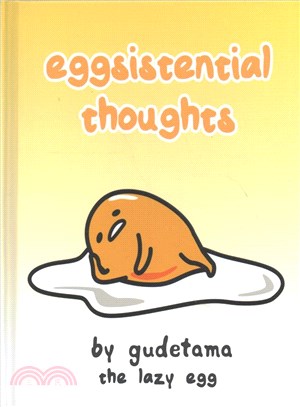 Eggsistential thoughts by Gudetama the lazy egg /