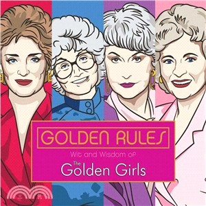 Golden Rules ― Wit and Wisdom of the Golden Girls