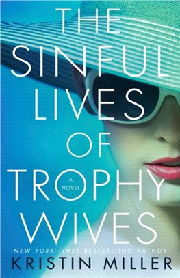The Sinful Lives of Trophy Wives：A Novel