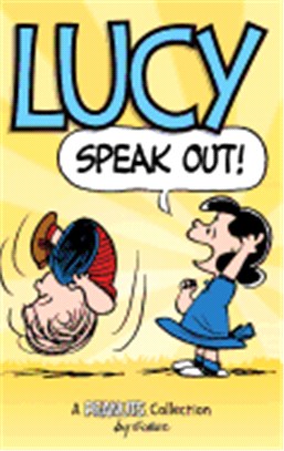 Lucy: Speak Out!: A Peanuts Collection ( Peanuts Kids #12 )
