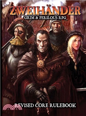 Zweihander Grim & Perilous Rpg ― Core Rule Book