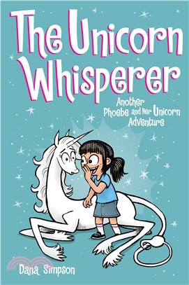 Phoebe and her unicorn 10 : The unicorn whisperer : another Phoebe and her unicorn adventure