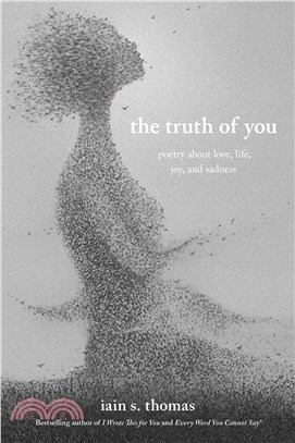 The Truth of You: Poetry about Love, Life, Joy, and Sadness