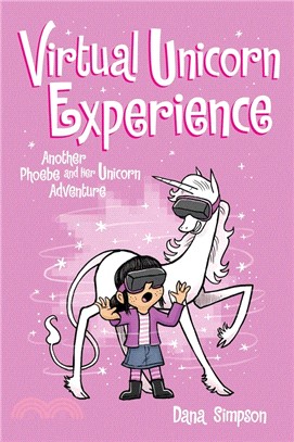 Phoebe and her unicorn 12 : Virtual unicorn experience : another Phoebe and her unicorn adventure