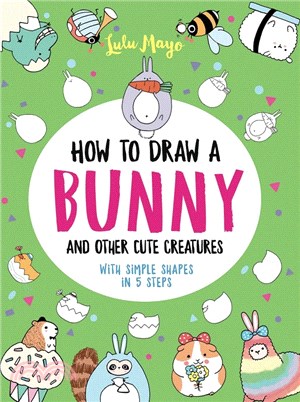 How To Draw A Bunny And Other Cute Spring Creatures With Simple Shapes In Five Steps