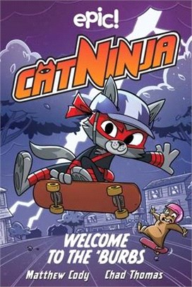 Cat Ninja#4: Welcome to the 'Burbs (graphic novel)