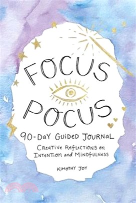 Focus Pocus 90-Day Guided Journal: Creative Reflections for Intention and Mindfulness