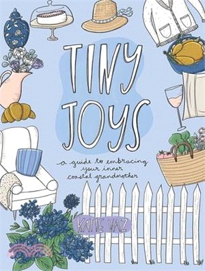 Tiny Joys: A Guide to Embracing Your Inner Coastal Grandmother