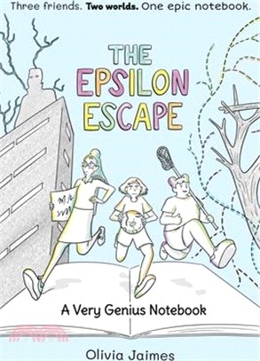 The Epsilon Escape: A Very Genius Notebook Volume 2