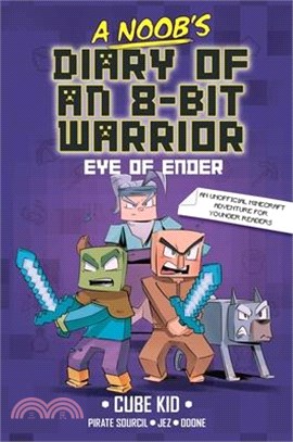 A Noob's Diary of an 8-Bit Warrior: The Eye of Ender Volume 3