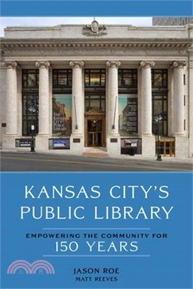 Kansas City's Public Library: Empowering the Community for 150 Years