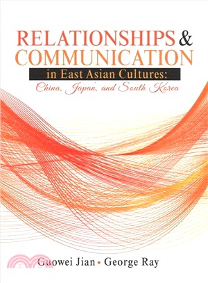 Relationships & Communication in East Asian Cultures ― China Japan and South Korea