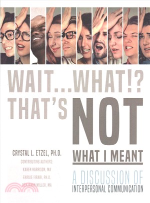 Wait?What!? That's Not What I Meant ― A Discussion of Interpersonal Communication