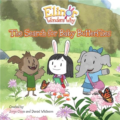 Elinor Wonders Why: The Search For Baby Butterflies