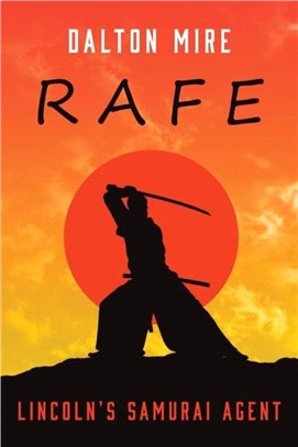 Rafe：Lincoln's Samurai Agent
