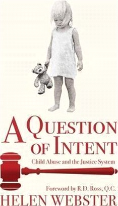 A Question of Intent: Child Abuse and the Justice System