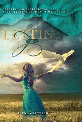 Letting Go: Creating an Exceptional Life After Leaving Jehovah's Witnesses