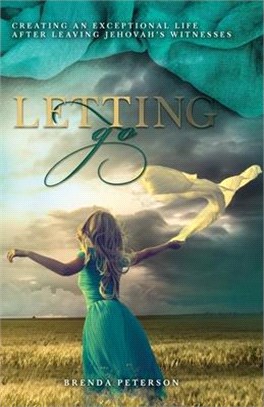 Letting Go: Creating an Exceptional Life After Leaving Jehovah's Witnesses