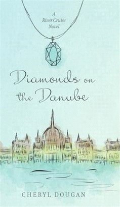 Diamonds on the Danube: A River Cruise Novel