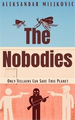The Nobodies: Only Villains Can Save This Planet