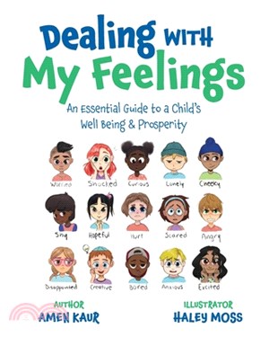 Dealing With My Feelings: An Essential Guide to a Child's Well Being & Prosperity