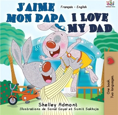 J'aime mon papa I Love My Dad：French English Bilingual Book