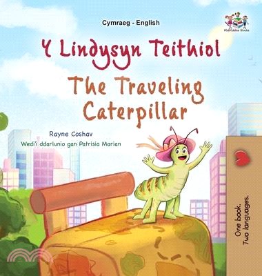 The Traveling Caterpillar (Welsh English Bilingual Book for Kids)