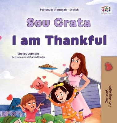 I am Thankful (Portuguese Portugal English Bilingual Children's Book)