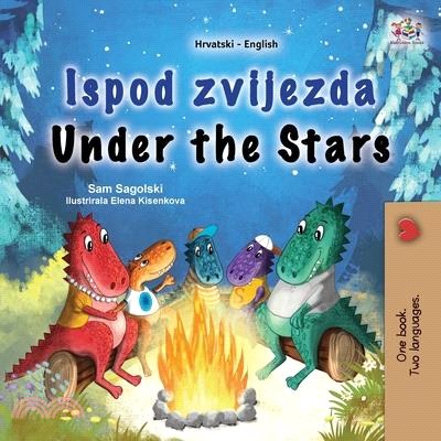 Under the Stars (Croatian English Bilingual Kid's Book)