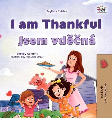 I am Thankful (English Czech Bilingual Children's Book)